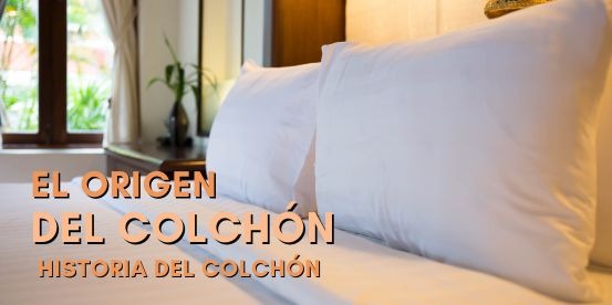 El origen del colchón